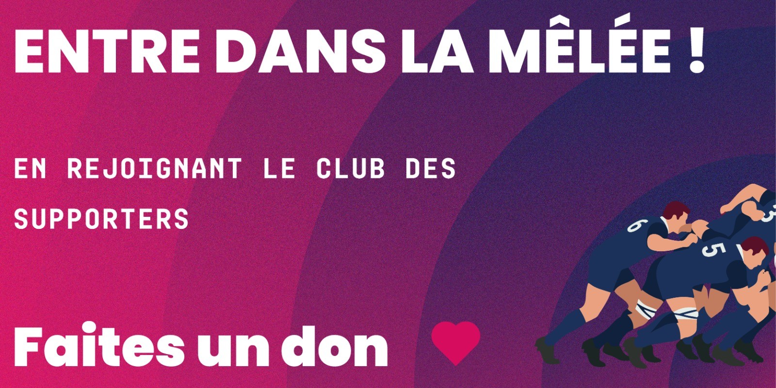 Campagne de dons 2025-2026 : entre dans la mêlée !